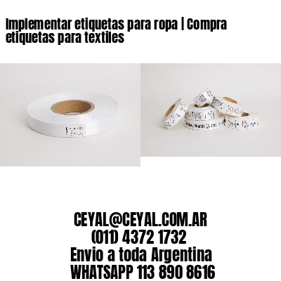 Implementar etiquetas para ropa | Compra etiquetas para textiles