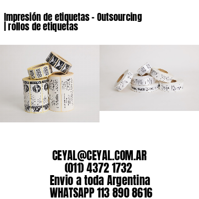 Impresión de etiquetas – Outsourcing | rollos de etiquetas
