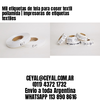 Mil etiquetas de tela para coser textil poliamida | Impresoras de etiquetas textiles