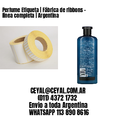 Perfume Etiqueta | Fábrica de ribbons – línea completa | Argentina