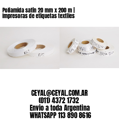 Poliamida satín 20 mm x 200 m | Impresoras de etiquetas textiles
