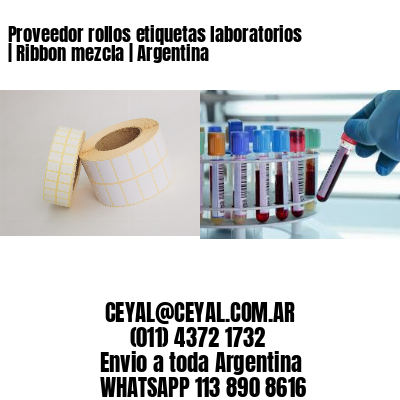Proveedor rollos etiquetas laboratorios | Ribbon mezcla | Argentina