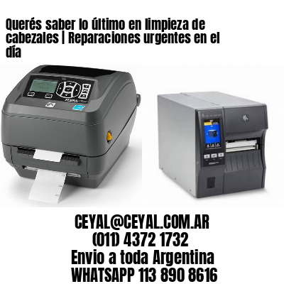 Querés saber lo último en limpieza de cabezales | Reparaciones urgentes en el día
