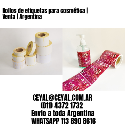 Rollos de etiquetas para cosmética | Venta | Argentina