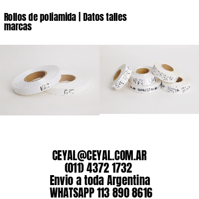 Rollos de poliamida | Datos talles marcas