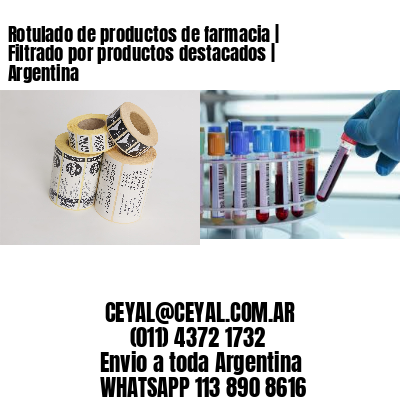 Rotulado de productos de farmacia | Filtrado por productos destacados | Argentina