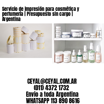 Servicio de impresión para cosmética y perfumería | Presupuesto sin cargo | Argentina