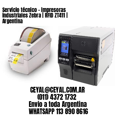 Servicio técnico – impresoras industriales Zebra | RFID ZT411 | Argentina