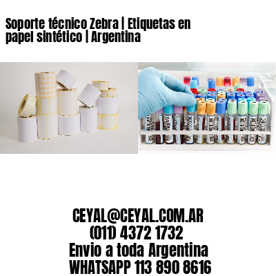 Soporte técnico Zebra | Etiquetas en papel sintético | Argentina