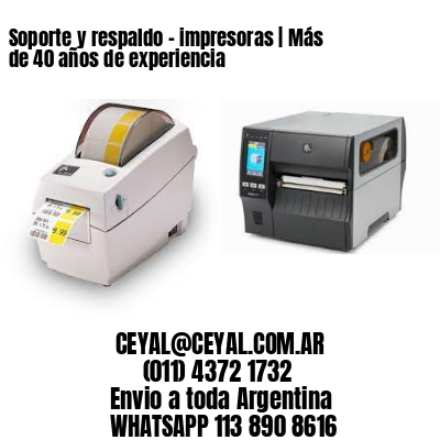 Soporte y respaldo – impresoras | Más de 40 años de experiencia