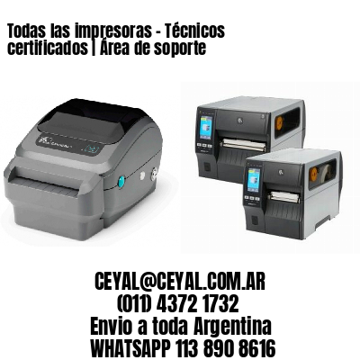 Todas las impresoras – Técnicos certificados | Área de soporte