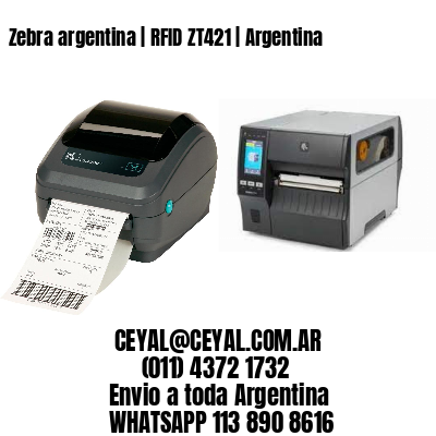 Zebra argentina | RFID ZT421 | Argentina