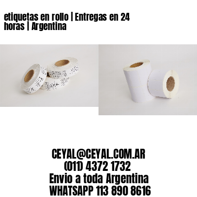 etiquetas en rollo | Entregas en 24 horas | Argentina