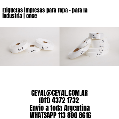 Etiquetas impresas para ropa – para la industria | once