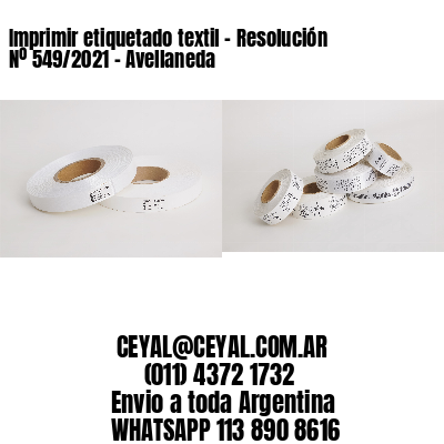Imprimir etiquetado textil – Resolución Nº 549/2021 – Avellaneda