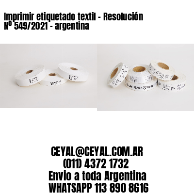 Imprimir etiquetado textil – Resolución Nº 549/2021 – argentina
