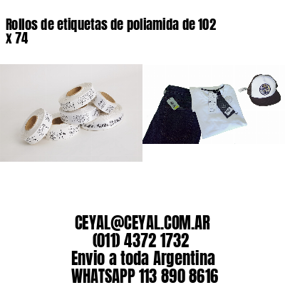 Rollos de etiquetas de poliamida de 102 x 74