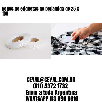 Rollos de etiquetas de poliamida de 25 x 100