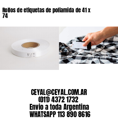 Rollos de etiquetas de poliamida de 41 x 74