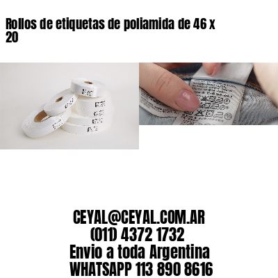 Rollos de etiquetas de poliamida de 46 x 20
