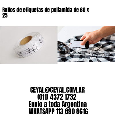 Rollos de etiquetas de poliamida de 60 x 25