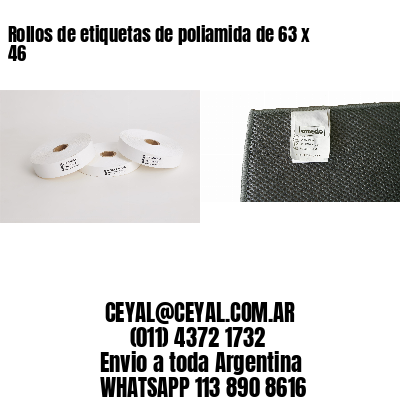 Rollos de etiquetas de poliamida de 63 x 46