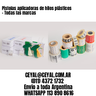 Pistolas aplicadoras de hilos plásticos – Todas las marcas