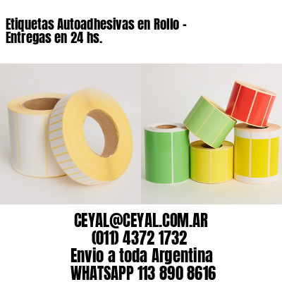 Etiquetas Autoadhesivas en Rollo – Entregas en 24 hs.