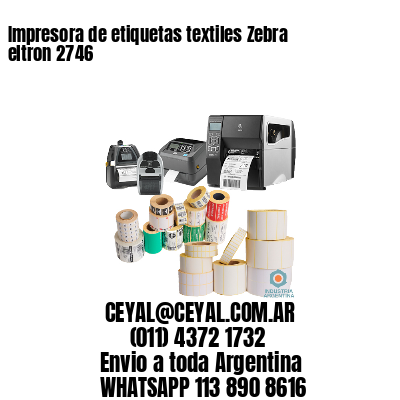 Impresora de etiquetas textiles Zebra eltron 2746