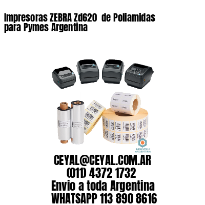 Impresoras ZEBRA Zd620  de Poliamidas para Pymes Argentina