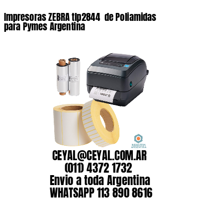 Impresoras ZEBRA tlp2844  de Poliamidas para Pymes Argentina
