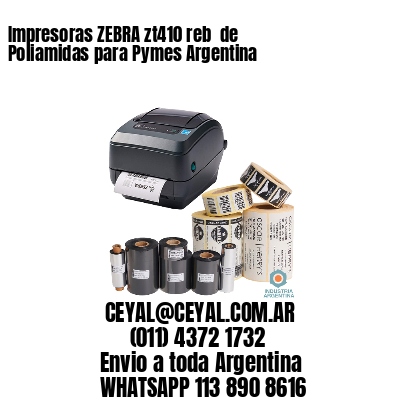 Impresoras ZEBRA zt410 reb  de Poliamidas para Pymes Argentina