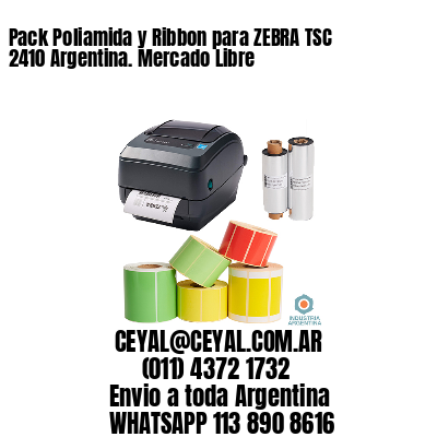 Pack Poliamida y Ribbon para ZEBRA TSC 2410 Argentina. Mercado Libre