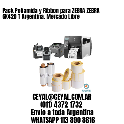 Pack Poliamida y Ribbon para ZEBRA ZEBRA GK420 T Argentina. Mercado Libre
