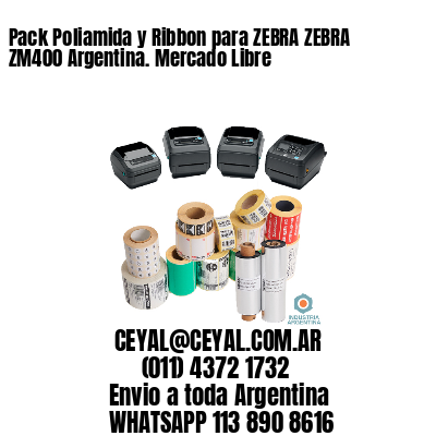 Pack Poliamida y Ribbon para ZEBRA ZEBRA ZM400 Argentina. Mercado Libre
