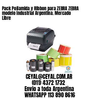 Pack Poliamida y Ribbon para ZEBRA ZEBRA modelo industrial Argentina. Mercado Libre
