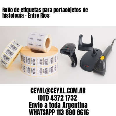 Rollo de etiquetas para portaobjetos de histología – Entre Rios