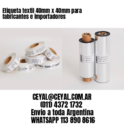 Etiqueta textil 40mm x 40mm para fabricantes e importadores