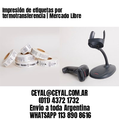 Impresión de etiquetas por termotransferencia | Mercado Libre