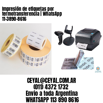 Impresión de etiquetas por termotransferencia | WhatsApp 11-3890-8616