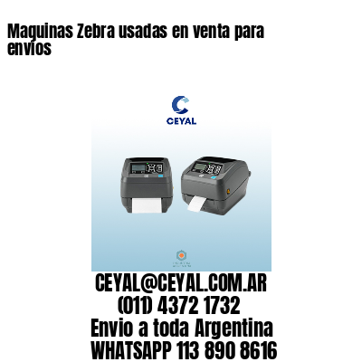 Maquinas Zebra usadas en venta para envíos