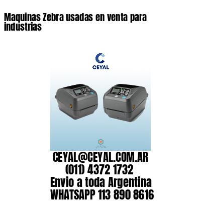 Maquinas Zebra usadas en venta para industrias