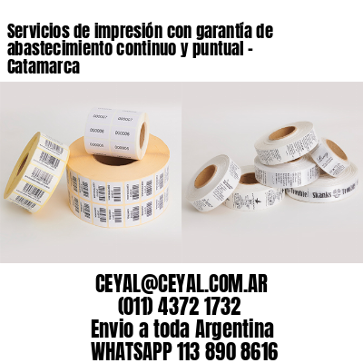 Servicios de impresión con garantía de abastecimiento continuo y puntual – Catamarca