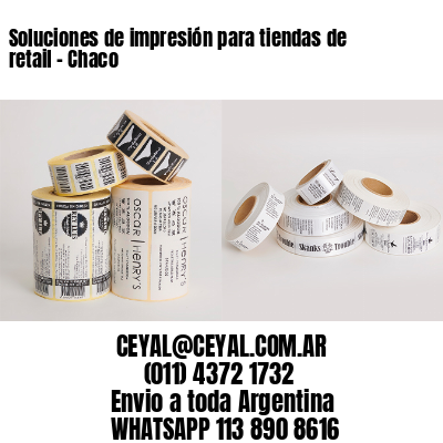 Soluciones de impresión para tiendas de retail – Chaco