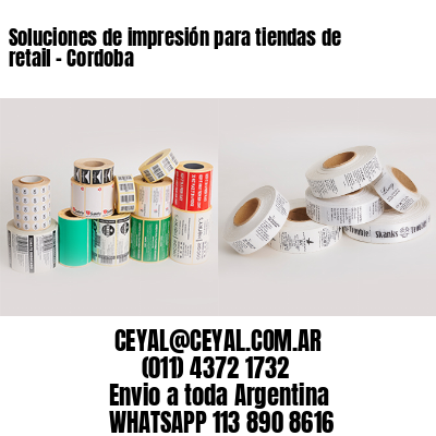 Soluciones de impresión para tiendas de retail – Cordoba
