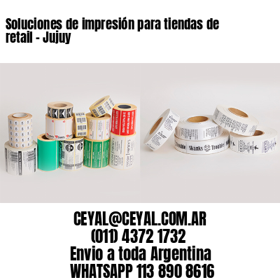 Soluciones de impresión para tiendas de retail – Jujuy