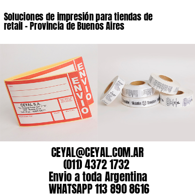 Soluciones de impresión para tiendas de retail – Provincia de Buenos Aires