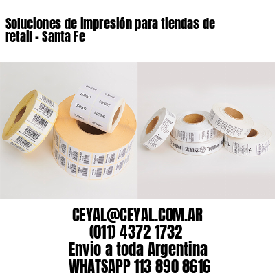 Soluciones de impresión para tiendas de retail – Santa Fe