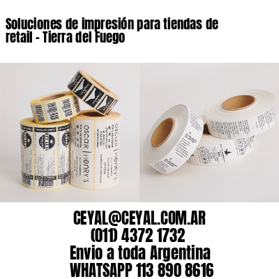 Soluciones de impresión para tiendas de retail – Tierra del Fuego