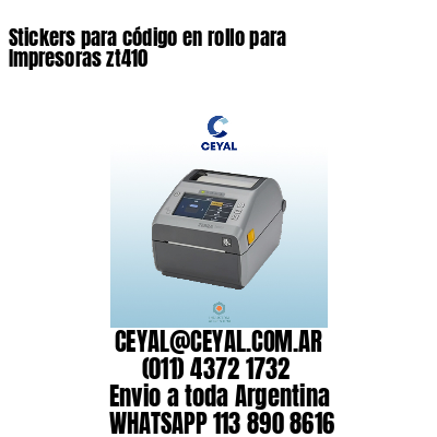 Stickers para código en rollo para Impresoras zt410